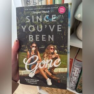 Barnes & Noble Since You've Been Gone by Morgan Matson